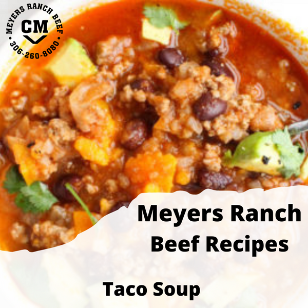 Meyers Ranch Beef Taco Soup
